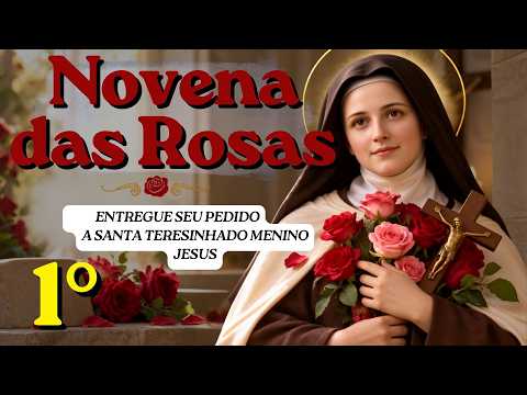 1° DIA - Novena das Rosas  -  Entregue seu pedido s Santa Terezinha.
