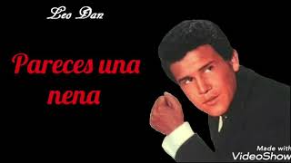 Pareces una nena (letra) Rich* - Leo Dan