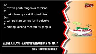 Download lagu Alone At Last - Amarah Senyum dan Air Mata (drums only) [chord gitar & lirik] mp3