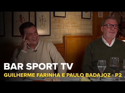BAR SPORT TV com Guilherme Farinha e Paulo Badajoz - Parte 2 | SPORT TV