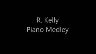 R Kelly Piano Medley