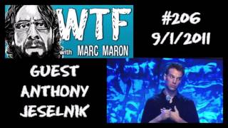 Anthony Jeselnik - WTF with Marc Maron - #206 9/1/2011