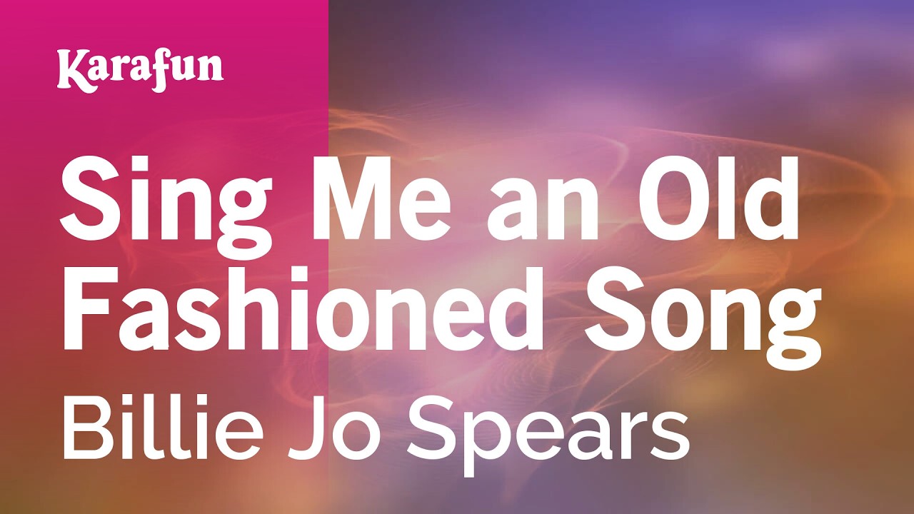 Sing Me an Old Fashioned Song - Billie Jo Spears | Karaoke Version | KaraFun