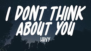 HRVY - I Don&#39;t Think About You (Lyrics)