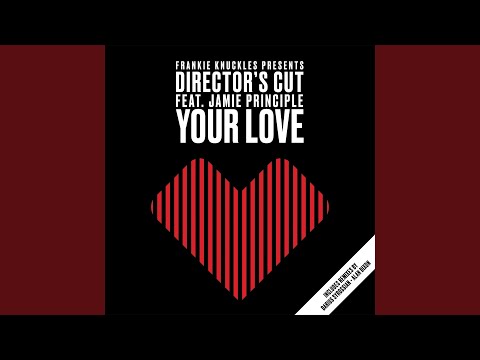 Your Love (feat. Jamie Principle) (Director's Cut Signature Mix - 2020 Remaster)