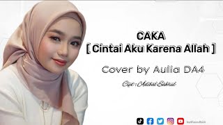 Download lagu CAKA ( Cintai Aku Karena Allah ) || AULIA DA4 || Lirik Lagu mp3 Download lagu CAKA ( Cintai Aku Karena Allah ) || AULIA DA4 || Lirik Lagu mp3