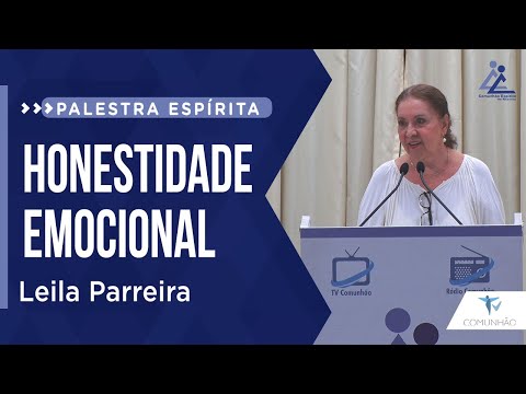 Leila Parreira | HONESTIDADE EMOCIONAL (PALESTRA ESPÍRITA)