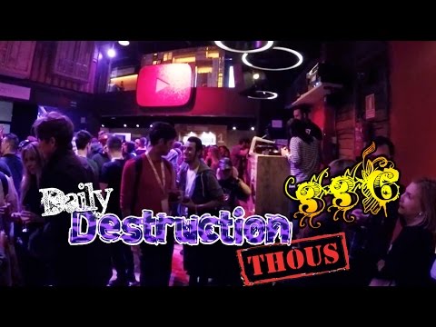 Daily Destruction Thous 336 - YouTube Space Madrid + Party Night!