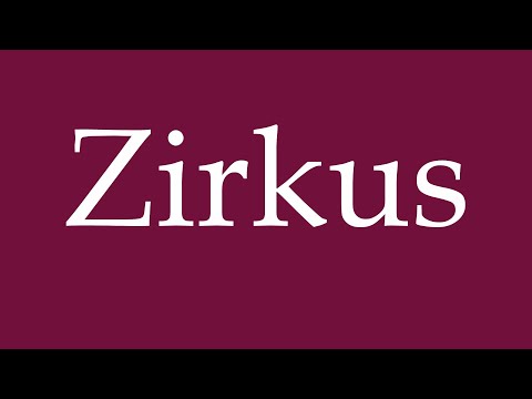 How to Pronounce ''Zirkus'' (Circus) Correctly in German