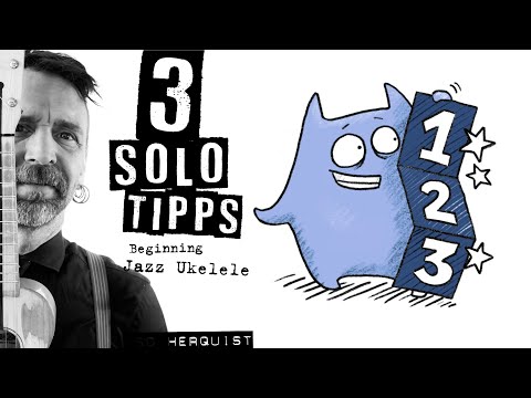 3 Basic (Swing-) Solo Tipps – so fängst du am besten an — Ukulele Jazz mit Iso Herquist