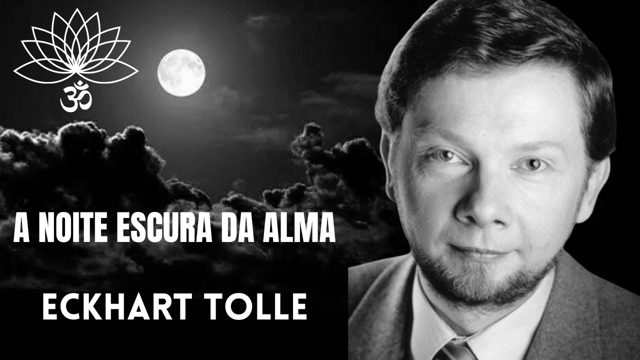 A NOITE ESCURA DA ALMA - ECKHART TOLLE