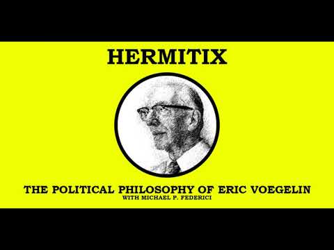 The Political Philosophy of Eric Voegelin with Michael P. Federici