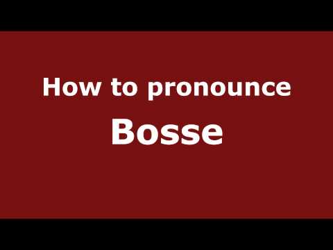 How to pronounce Bosse