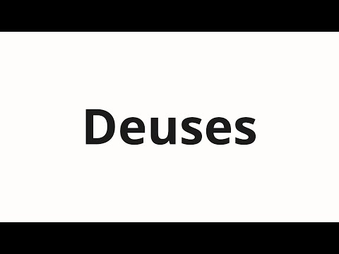 How to pronounce Deuses