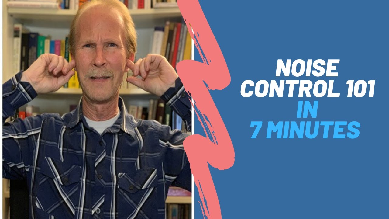 Noise Control 101 in 7 minutes