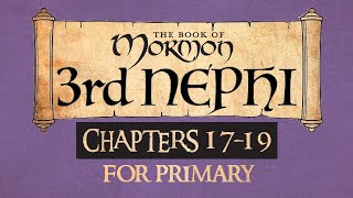 Ponderfun Come Follow Me for Primary Book of Mormon 3 Nephi 17-19