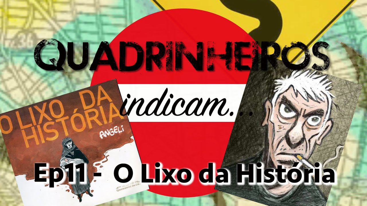 Quadrinheiros Indicam - O Lixo da História - Episódio 11