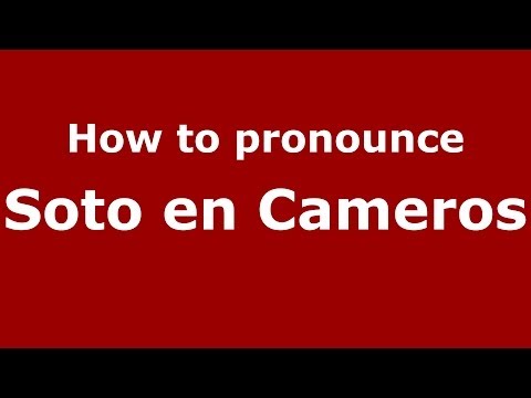 How to pronounce Soto en Cameros (Spanish/Spain) - PronounceNames.com