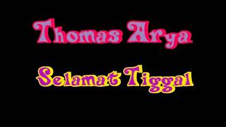 Download lagu Thomas arya=selamat tinggal mp3 Download lagu Thomas arya=selamat tinggal mp3