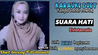 Download lagu SUARA HATI~EVIETAMALA~KARAUKE DUET SMULE mp3