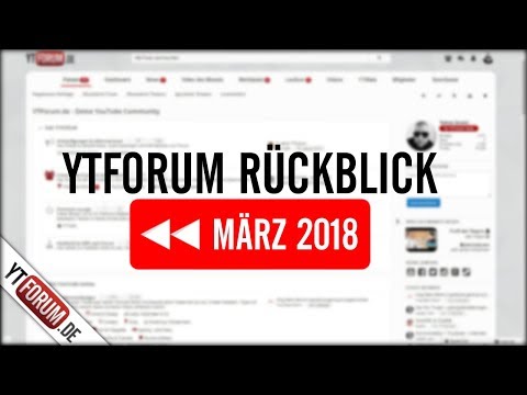 YTForum Rückblick März 2018