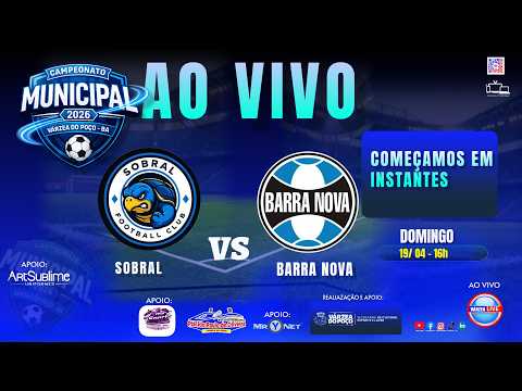 SOBRAL X BARRA NOVA  AO VIVO  /  CAMPEONATO MUNICIPAL DE VÁRZEA DO POÇO  2026  - 19/04/2026