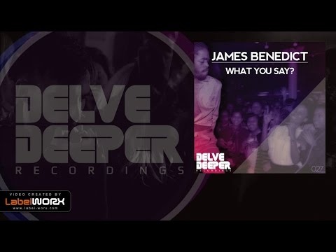 James Benedict - What You Say? (Original Mix)