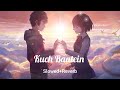 Kuch Baatein Slowed Reverb Jubin Nautiyal Payal Dev Lofi Songs Reverb Songs