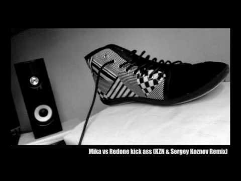 Mika vs Redone kick ass (KZN & Sergey Koznov remix)