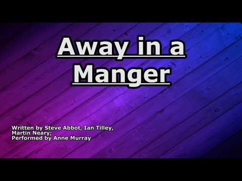 Away in a manger - Anne Murray