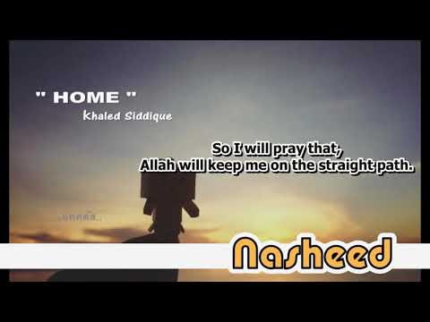 อนาชีด  "Home"  Khāled Siddīq  [lyrics nasheed]