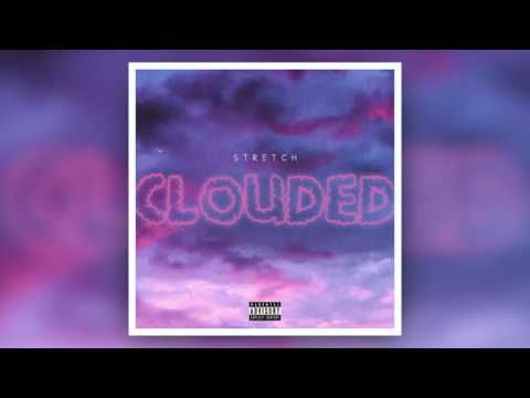Stretch - Clouded (Official Audio)
