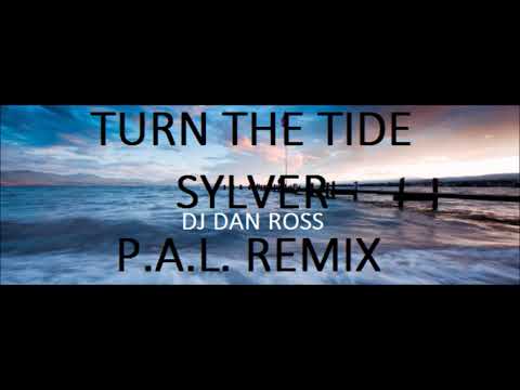 SYLVER   TURN THE TIDE   P A L  REMIX 2018 BY DJ DAN ROSS