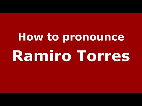 How do you say Ramiro Torres in Mexico (Mexican Spanish)? - PronounceNames.com