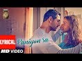 Lyrical : PANIYON SA | Satyameva Jayate | John Abraham | Aisha | Tulsi Kumar | Atif Aslam |Rochak K