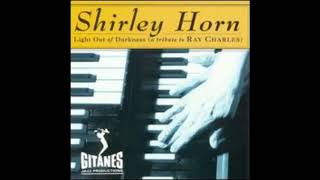 Shirley Horn / Drown In My Own Tears