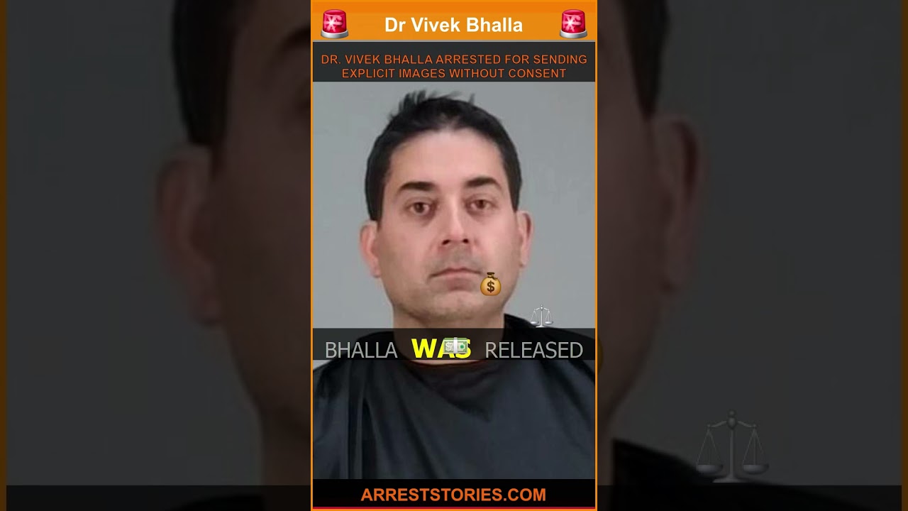 DR. VIVEK BHALLA ARRESTED FOR SENDING EXPLICIT IMAGES WITHOUT CONSENT