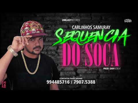 Carlinhos Samurai - Sequência do Soca - música nova 2k18