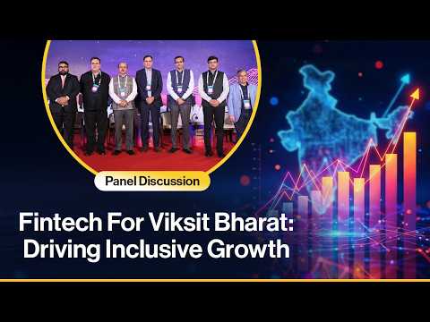 Panel Discussion: Fintech for Viksit Bharat: Driving Inclusive Growth