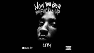 CJ Fly - &quot;Now You Know&quot; (Audio)