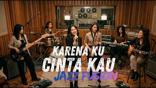 Download lagu Bunga Citra Lestari - KARENA KU CINTA KAU COVER JAZZ FUSION mp3 Download lagu Bunga Citra Lestari - KARENA KU CINTA KAU COVER JAZZ FUSION mp3