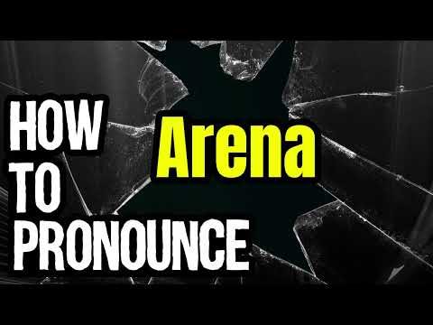 How To Pronounce Arena? (CORRECTLY) Meaning & Pronunciation