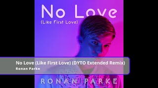 Ronan Parke - No Love (Like First Love) (DYTO Extended Remix)