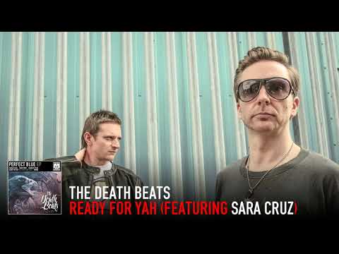 The Death Beats - Ready For Yah (Featuring Sara Cruz)