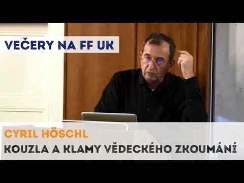 , title : 'CYRIL HÖSCHL - Kouzla a klamy vědeckého zkoumání | Neurazitelny.cz | Večery na FF UK'