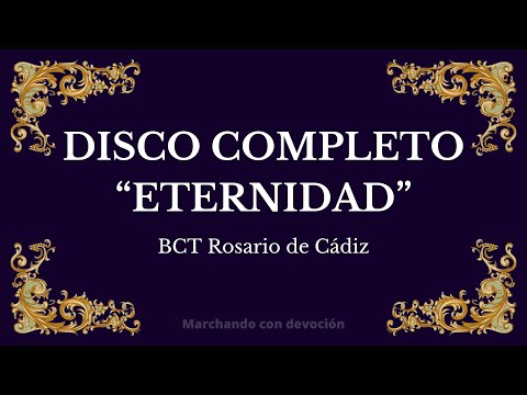 DISCO COMPLETO "ETERNIDAD" - BCT Rosario de Cádiz