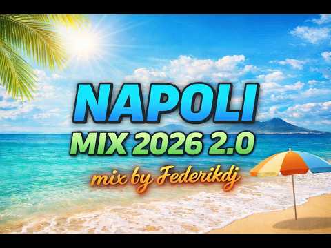 Mix Napoli 2026 2.0 ( by Federikdj per Radio Web Social ) Le migliori hit & Remix