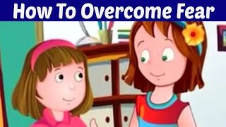 How To Overcome Fear - Best Educational Animation Video For Kids