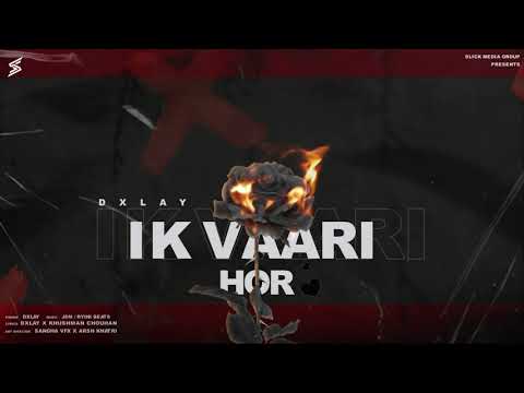 IK VAARI HOR | DXLAY | JSM | LATEST PUNJABI SONG 2021