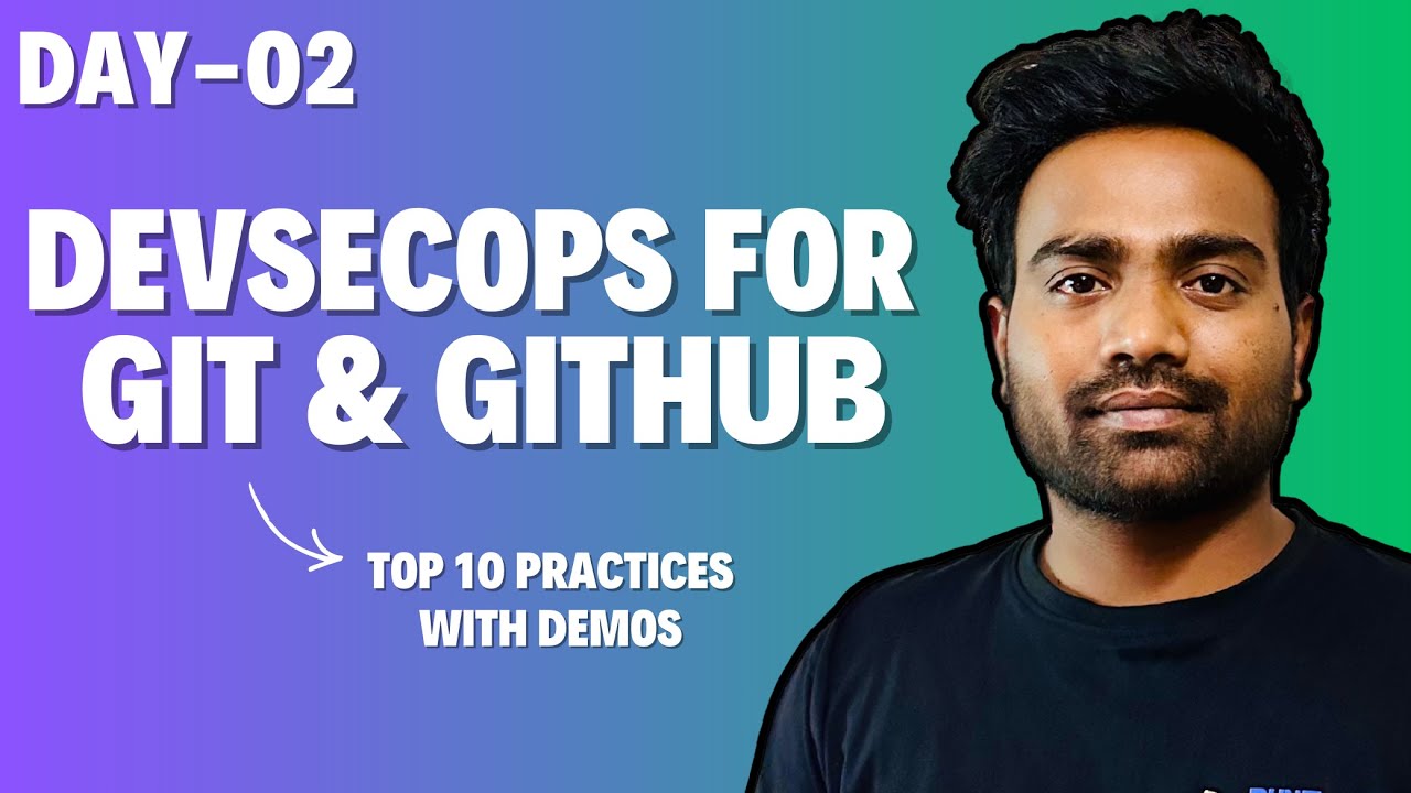 Day-2 | DevSecOps for Git and GitHub | Top 10 Security practices with Demos.